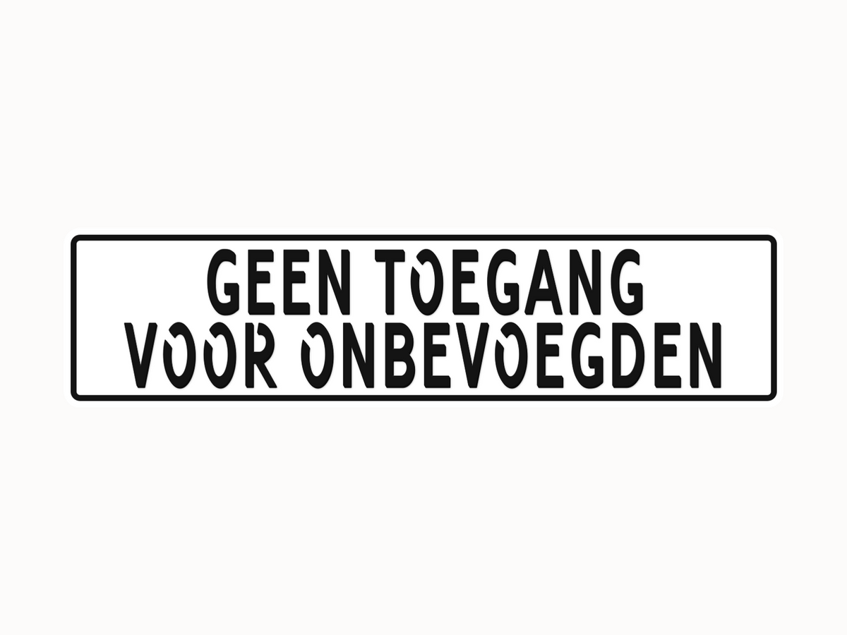Geen toegang onbevoegden bord
