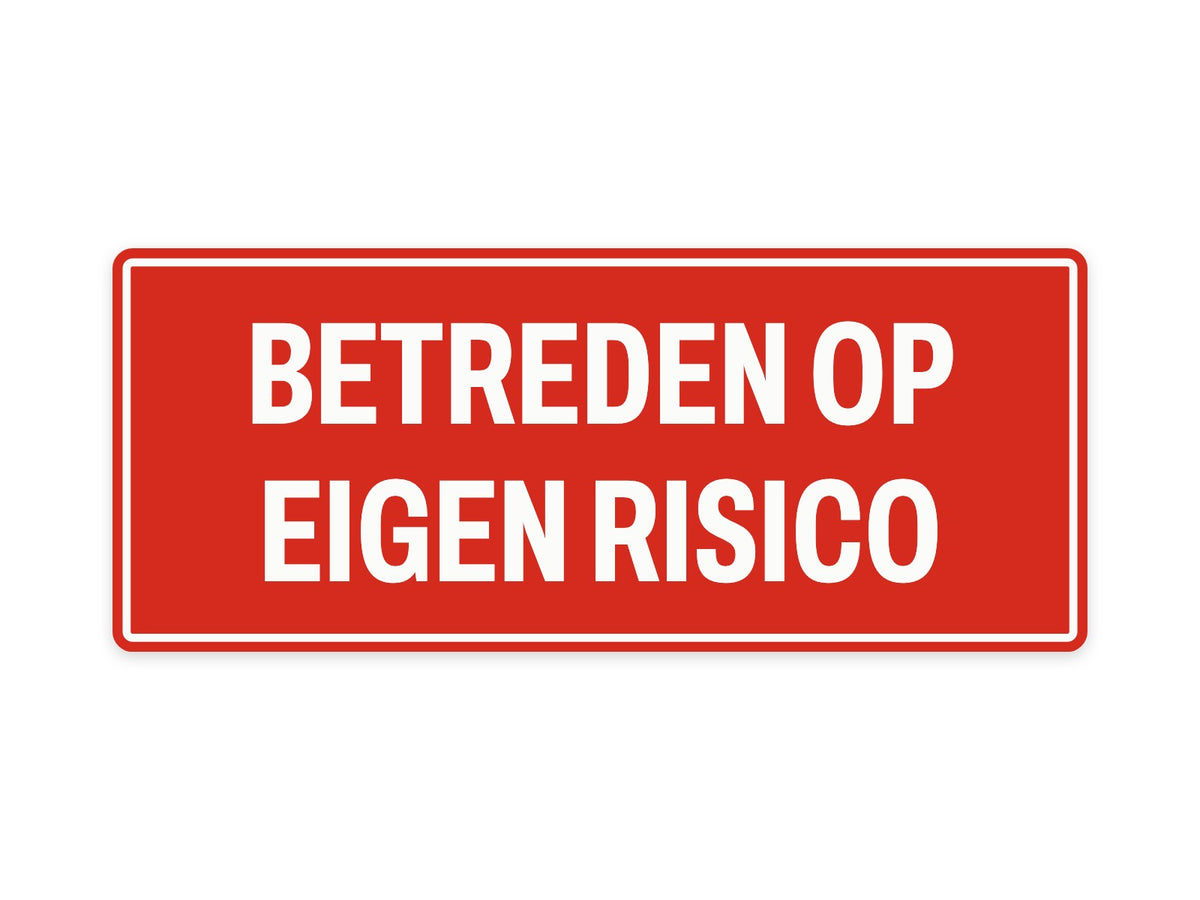 Betreden op eigen risico bord