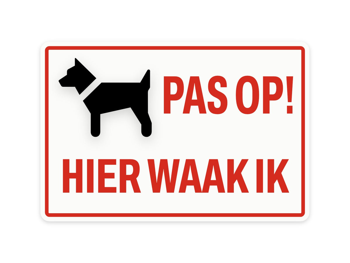 Pas op! Hier waak ik bord met afbeelding